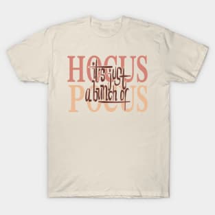 It's Just a Bunch of Hocus Pocus T-Shirt